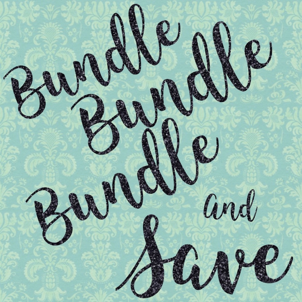 BUNDLE AND SAVE!!